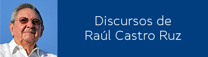 Discursos e intervenciones de Raúl Castro Ruz
