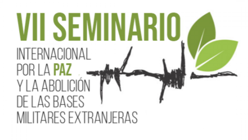 VII Seminario Internacional de Paz y por la Abolición de las Bases Militares