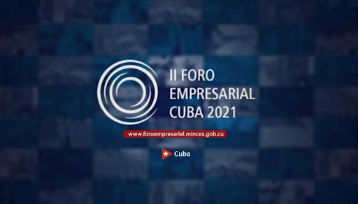 Comenzará II Foro Empresarial Cuba 2021 Comenzará II Foro Empresarial Cuba 2021