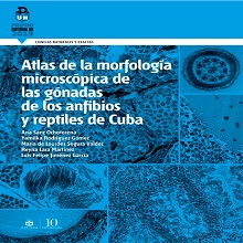 Atlas de la morfología microscópica de las gónadas de anfibios y reptiles de Cuba