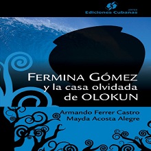 Fermina Gómez y la casa olvidada de Olokun